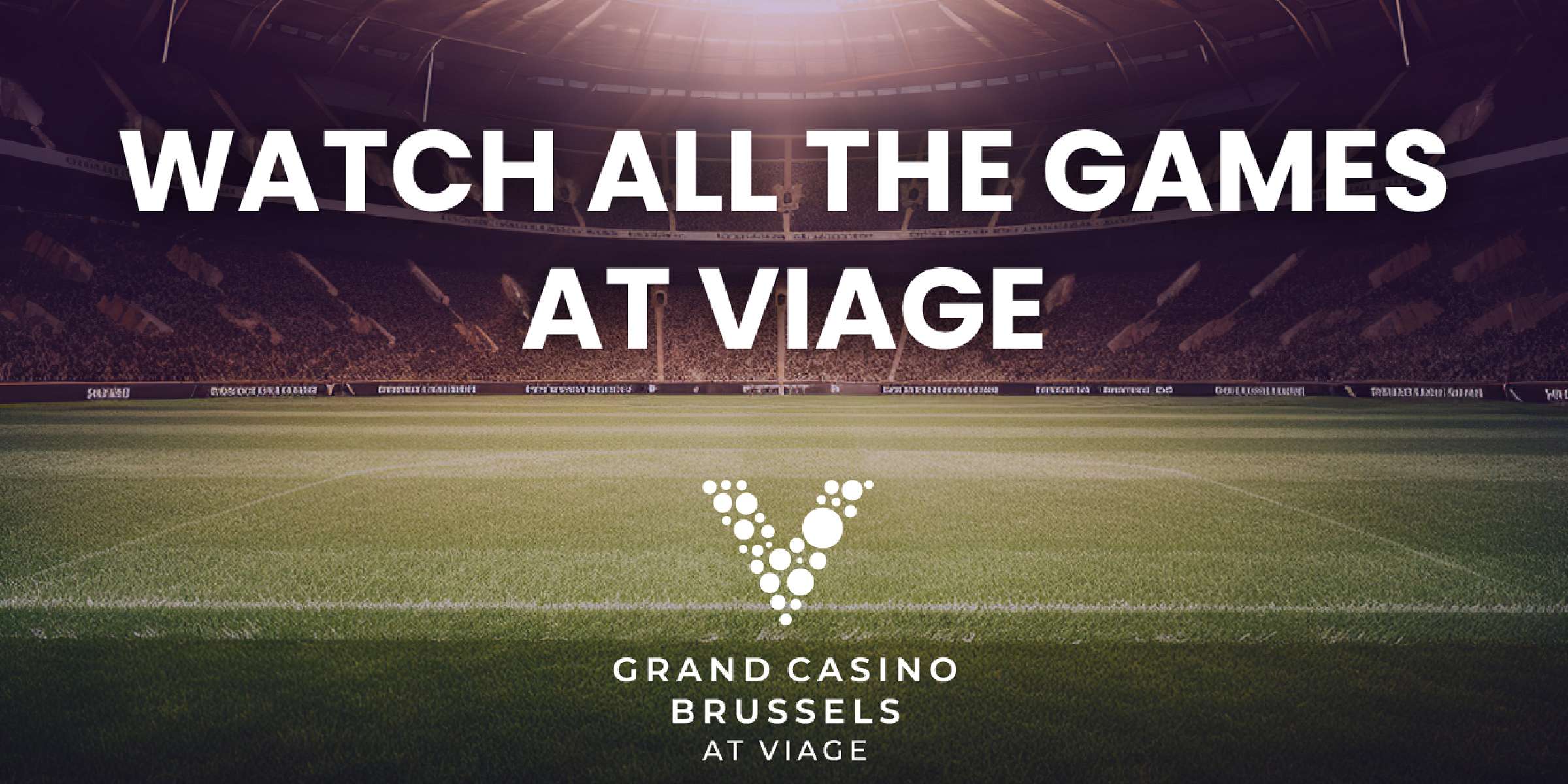  - Grand Casino Brussels VIAGE