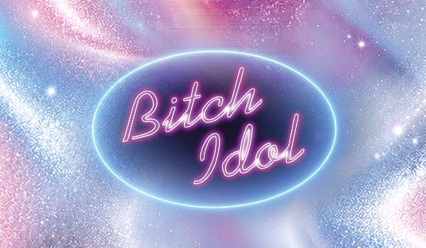BITCH IDOL · Grote finale