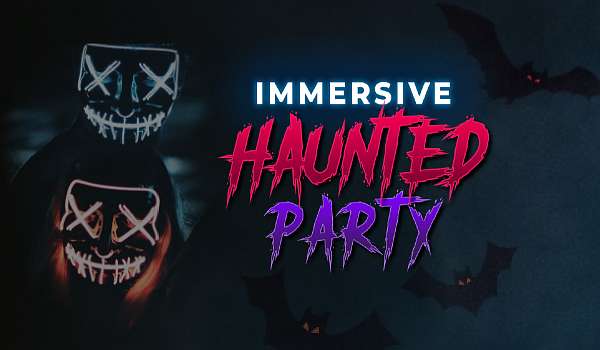 Immersive Haunted Party